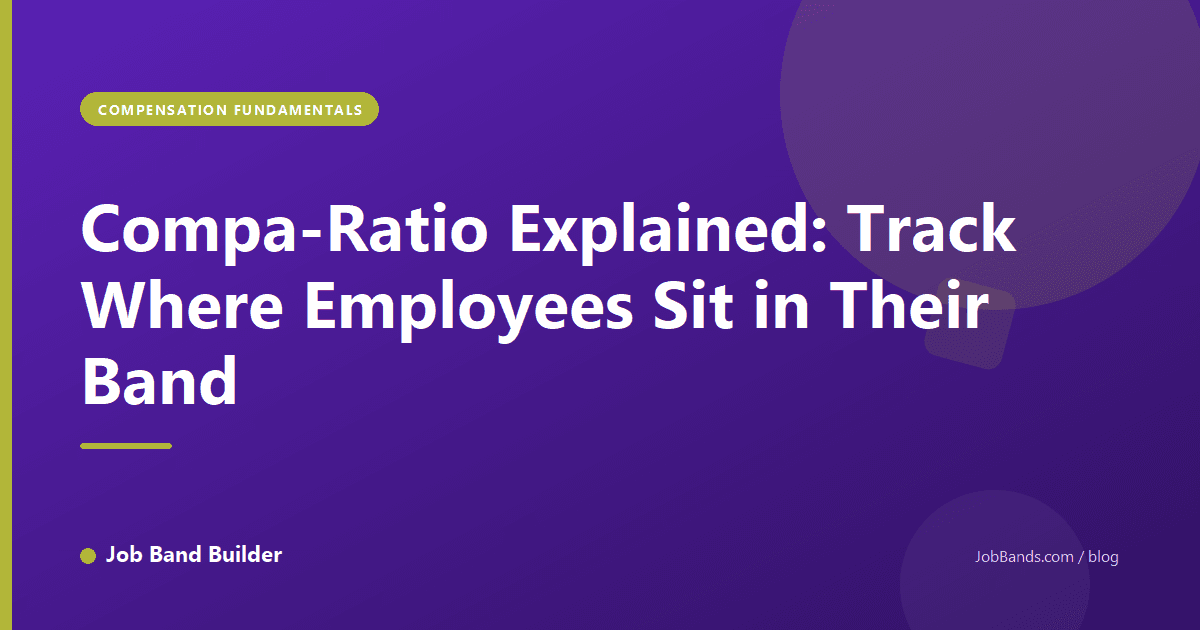 Compa-Ratio Explained: Track Where Employees Sit in Their Band