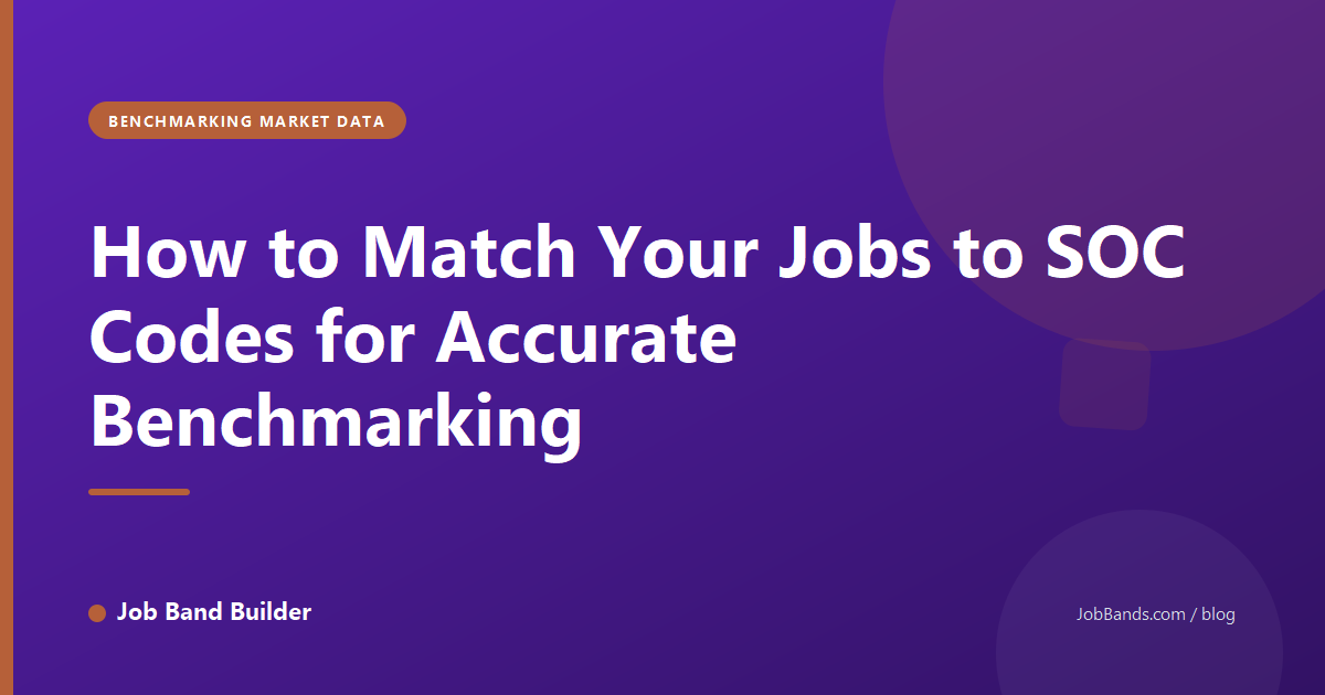 How to Match Your Jobs to SOC Codes for Accurate Benchmarking