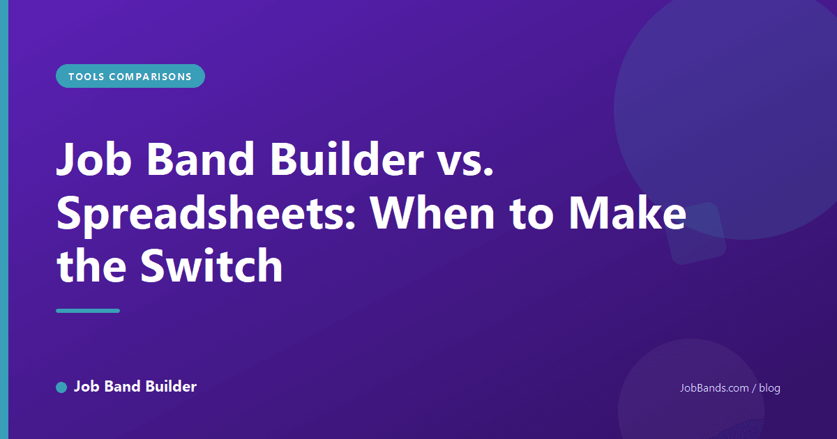 Job Band Builder vs. Spreadsheets: When to Make the Switch