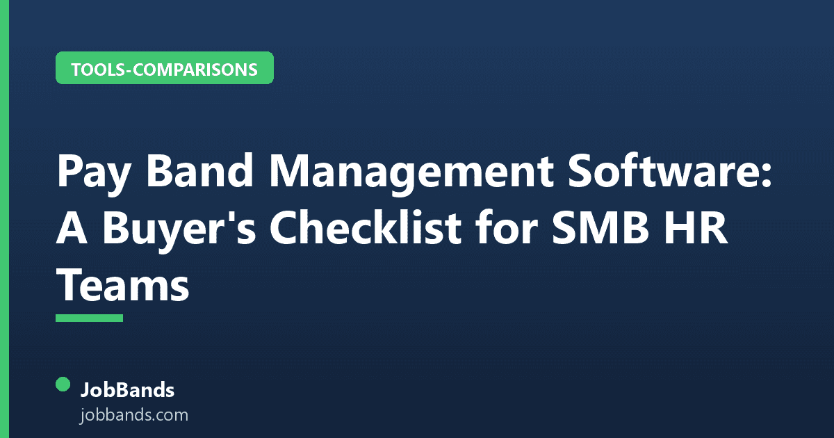 Pay Band Management Software: A Buyer's Checklist for SMB HR Teams