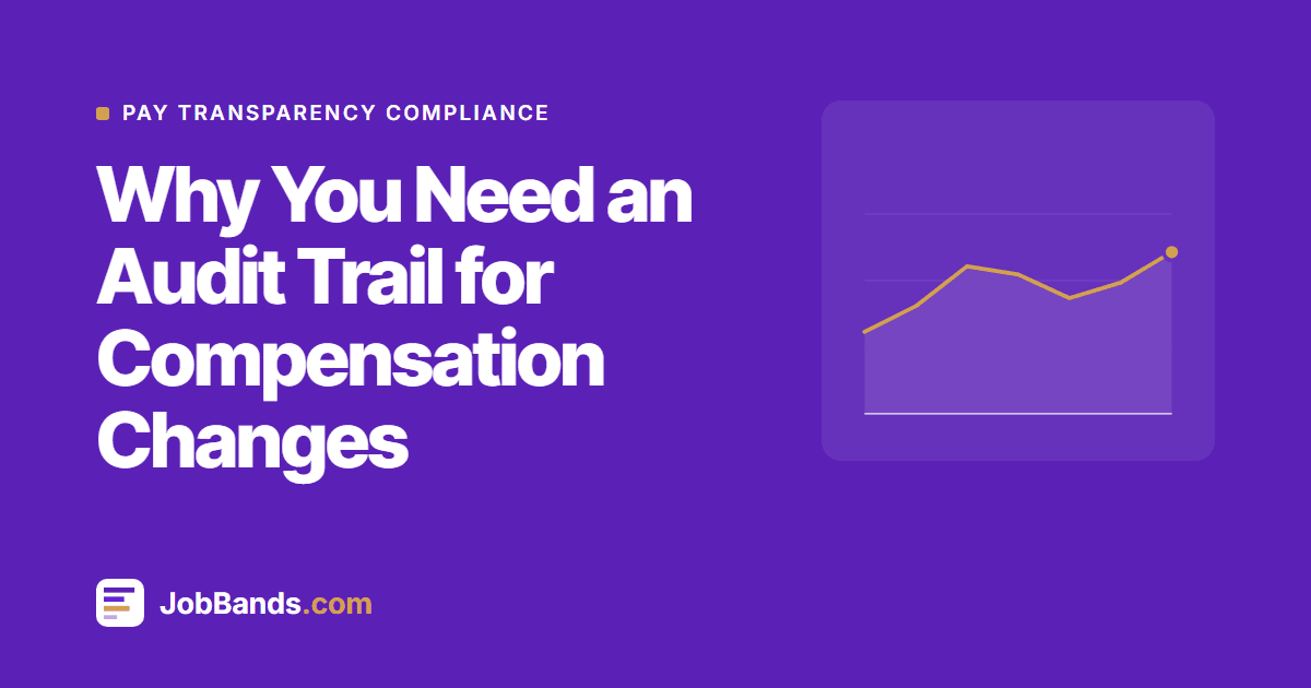 Why You Need an Audit Trail for Compensation Changes