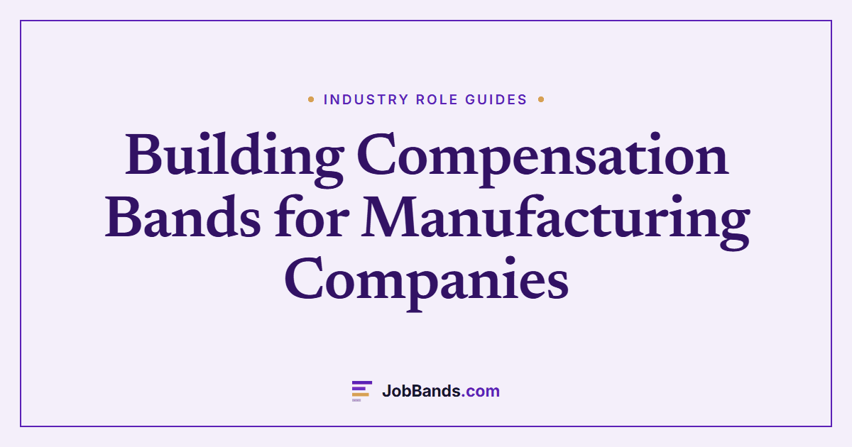Building Compensation Bands for Manufacturing Companies