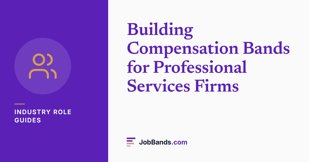 Building Compensation Bands for Professional Services Firms