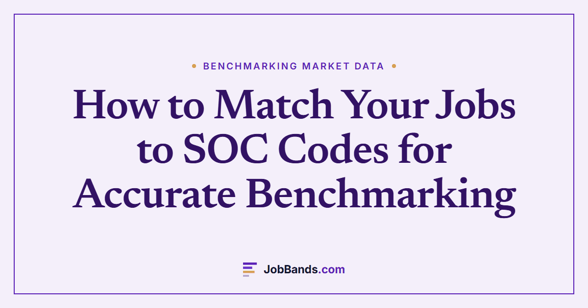 How to Match Your Jobs to SOC Codes for Accurate Benchmarking