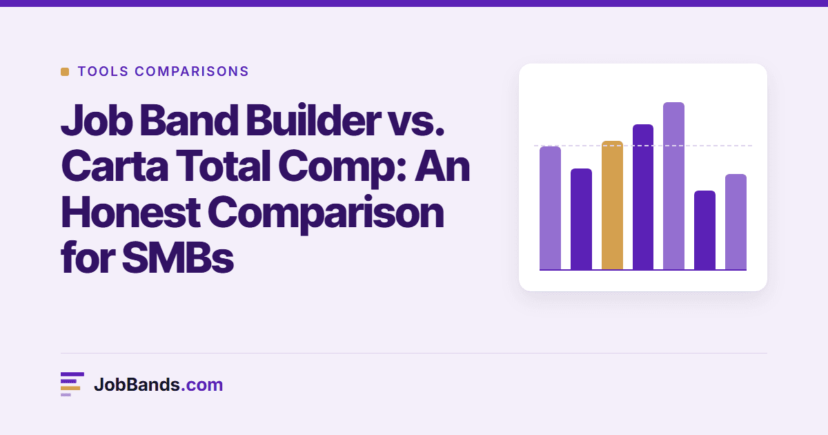 Job Band Builder vs. Carta Total Comp: An Honest Comparison for SMBs
