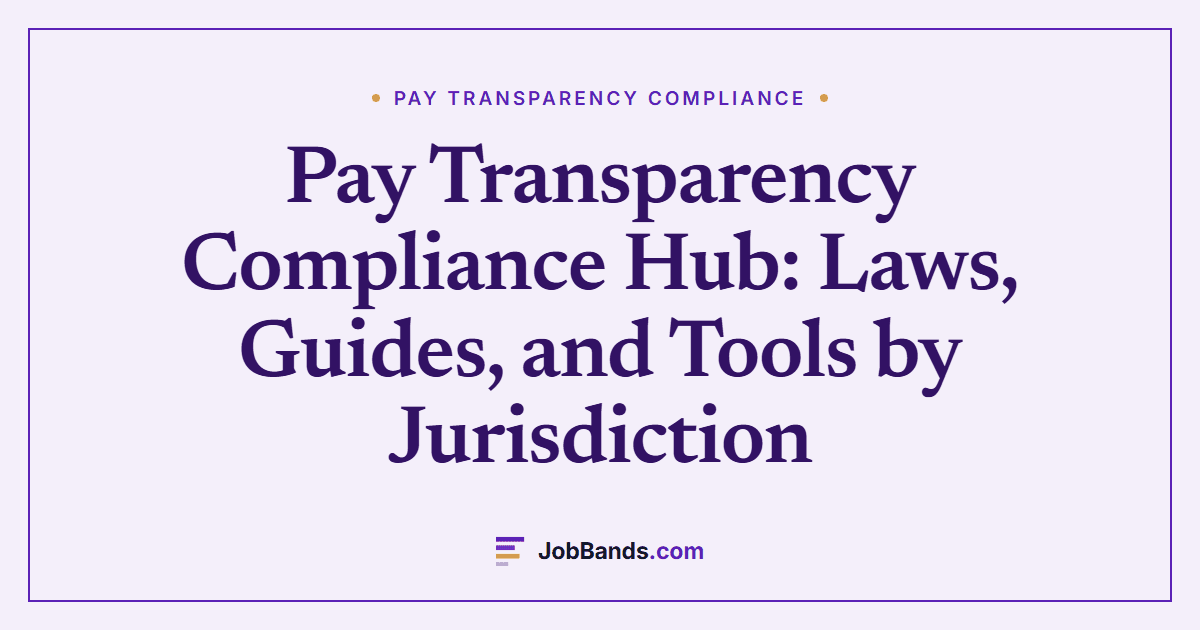 Pay Transparency Compliance Hub: Laws, Guides, and Tools by Jurisdiction