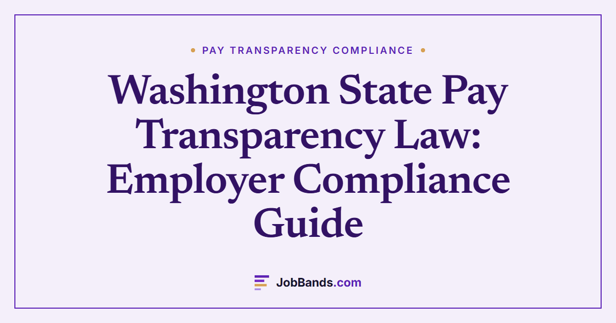Washington State Pay Transparency Law: Employer Compliance Guide
