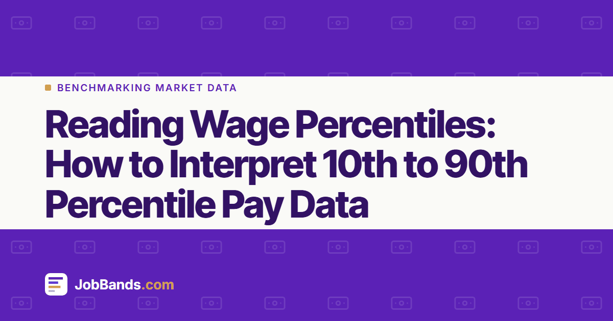 Reading Wage Percentiles: How to Interpret 10th to 90th Percentile Pay Data