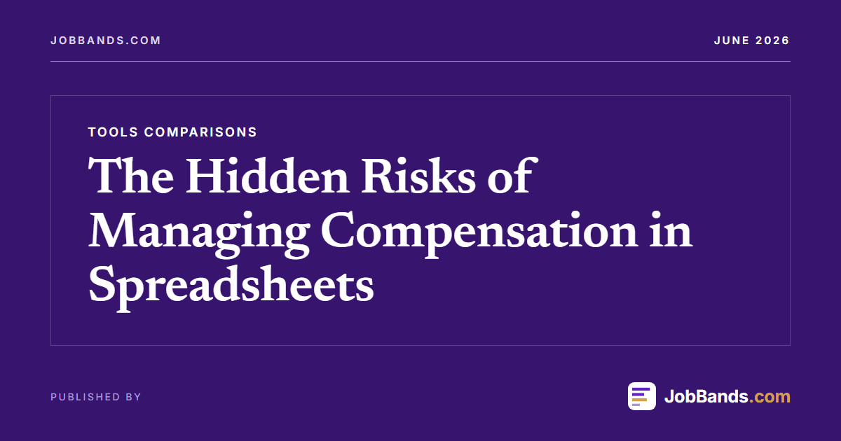 The Hidden Risks of Managing Compensation in Spreadsheets